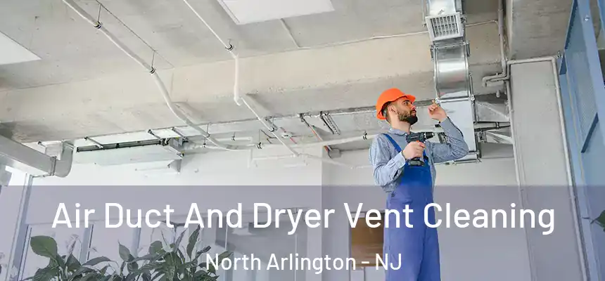  Air Duct And Dryer Vent Cleaning North Arlington - NJ