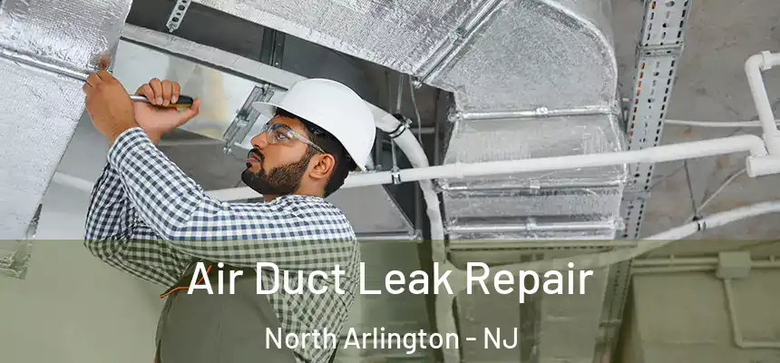  Air Duct Leak Repair North Arlington - NJ
