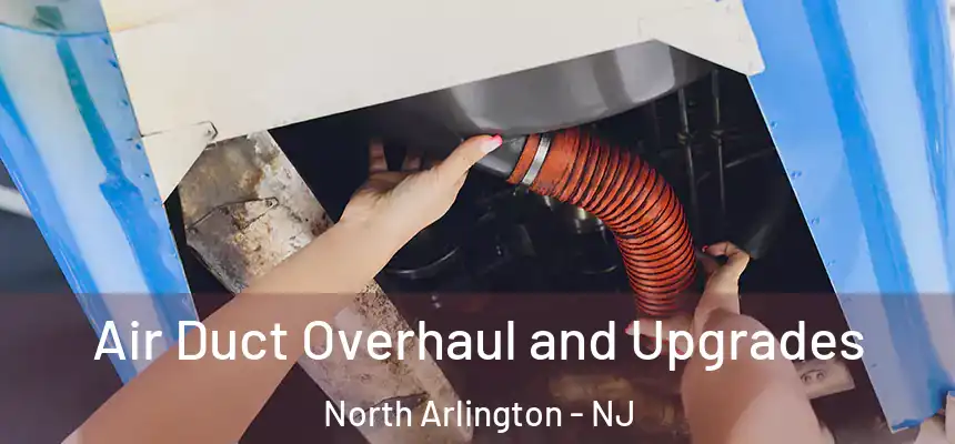  Air Duct Overhaul and Upgrades North Arlington - NJ