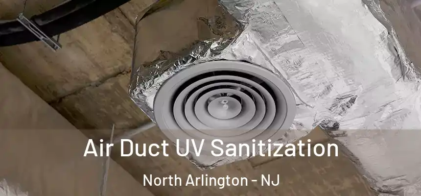  Air Duct UV Sanitization North Arlington - NJ