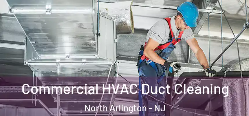  Commercial HVAC Duct Cleaning North Arlington - NJ