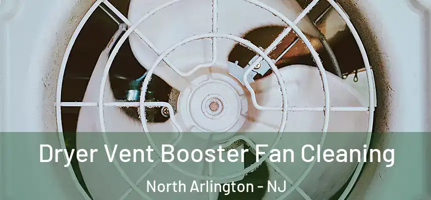  Dryer Vent Booster Fan Cleaning North Arlington - NJ