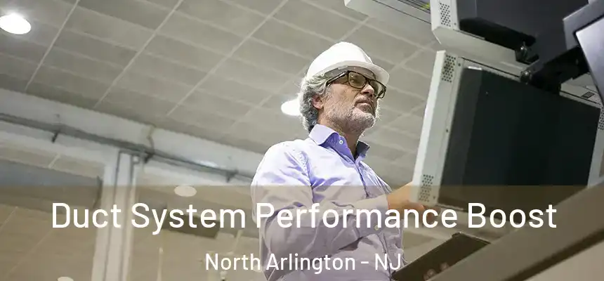  Duct System Performance Boost North Arlington - NJ