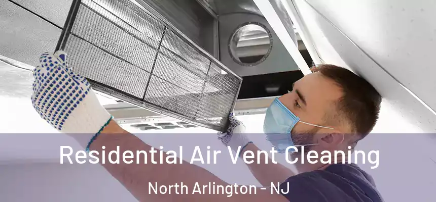  Residential Air Vent Cleaning North Arlington - NJ