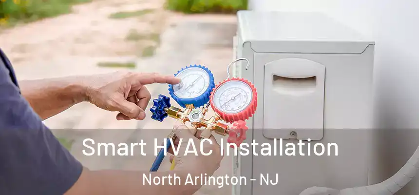  Smart HVAC Installation North Arlington - NJ